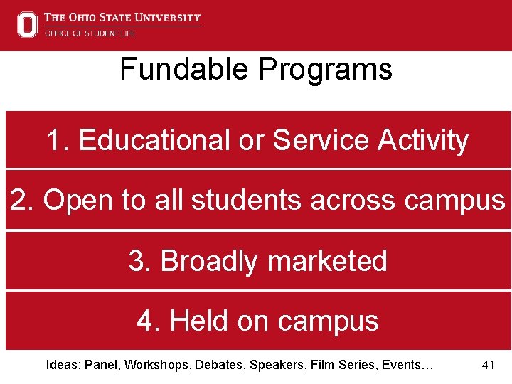 Fundable Programs 1. Educational or Service Activity 2. Open to all students across campus