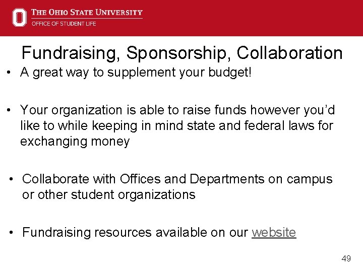 Fundraising, Sponsorship, Collaboration • A great way to supplement your budget! • Your organization