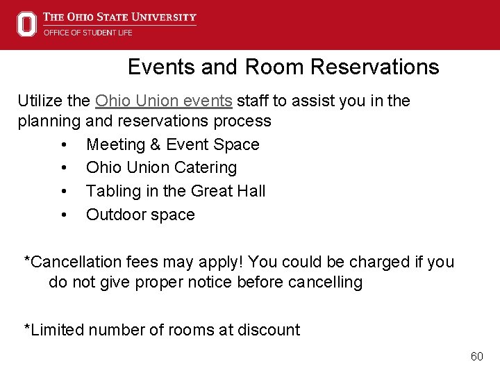 Events and Room Reservations Utilize the Ohio Union events staff to assist you in