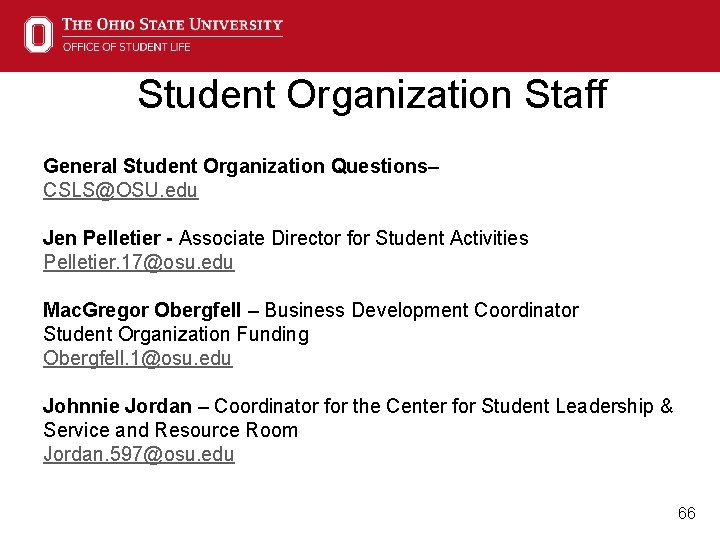 Student Organization Staff General Student Organization Questions– CSLS@OSU. edu Jen Pelletier - Associate Director