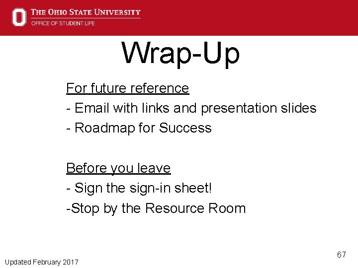Wrap-Up Ø Ø Ø For future reference - Email with links and presentation slides