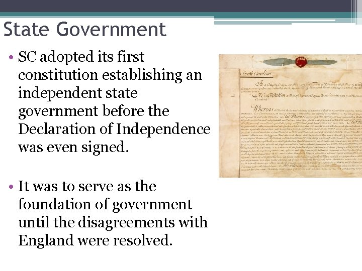 State Government • SC adopted its first constitution establishing an independent state government before