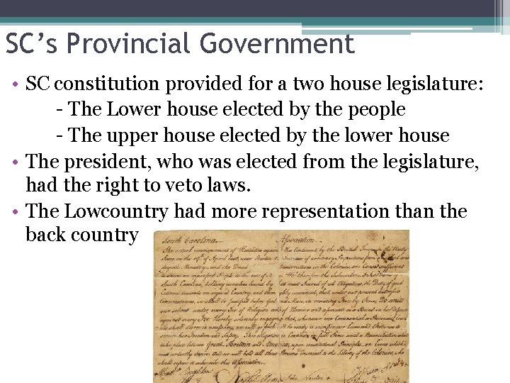 SC’s Provincial Government • SC constitution provided for a two house legislature: - The