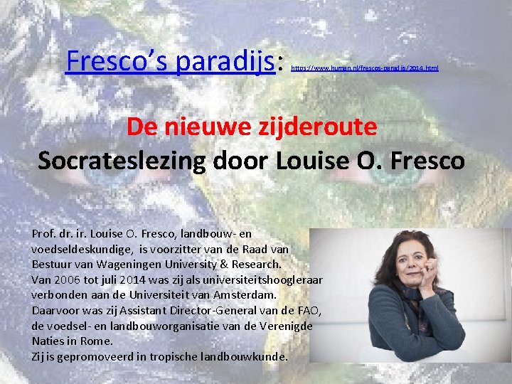 Fresco’s paradijs: https: //www. human. nl/frescos-paradijs/2014. html De nieuwe zijderoute Socrateslezing door Louise O.