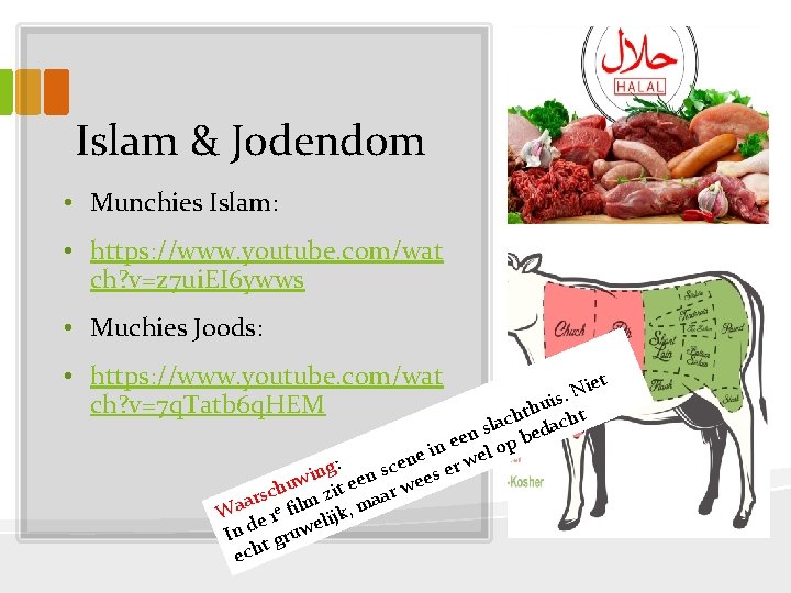  Islam & Jodendom • Munchies Islam: • https: //www. youtube. com/wat ch? v=z