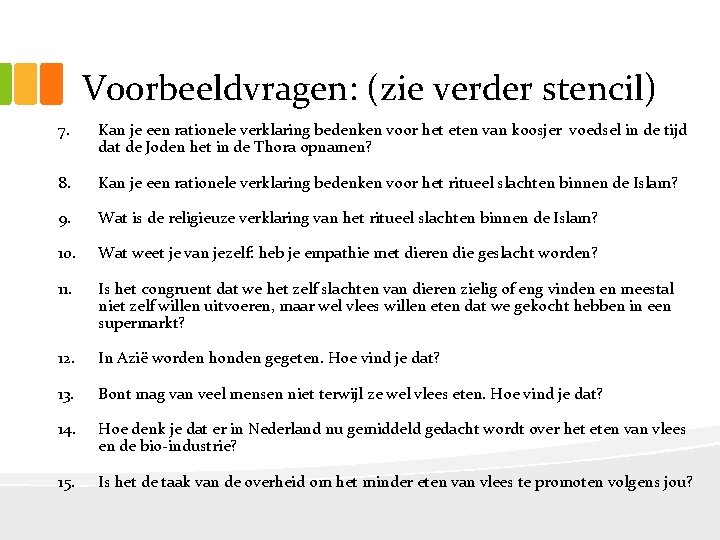 Voorbeeldvragen: (zie verder stencil) 7. Kan je een rationele verklaring bedenken voor het eten