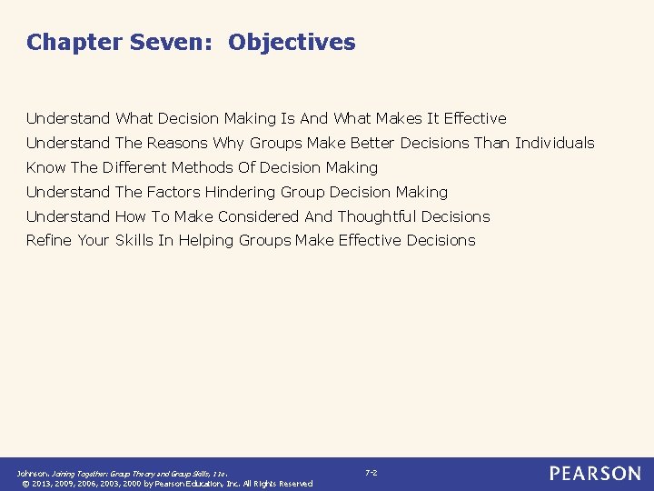 Chapter Seven: Objectives Understand What Decision Making Is And What Makes It Effective Understand Chapter Seven: Objectives Understand What Decision Making Is And What Makes It Effective Understand