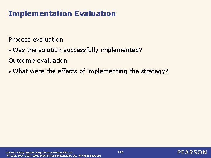 Implementation Evaluation Process evaluation • Was the solution successfully implemented? Outcome evaluation • What Implementation Evaluation Process evaluation • Was the solution successfully implemented? Outcome evaluation • What