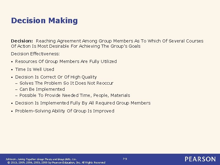 Decision Making Decision: Reaching Agreement Among Group Members As To Which Of Several Courses Decision Making Decision: Reaching Agreement Among Group Members As To Which Of Several Courses