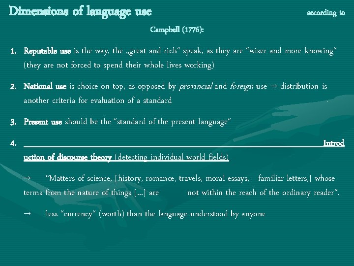 Dimensions of language use according to Campbell (1776): 1. Reputable use is the way,