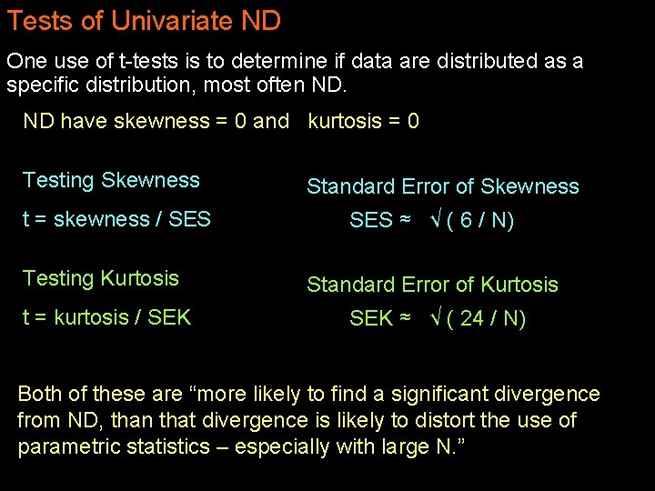 Tests of Univariate ND One use of t-tests is to determine if data are