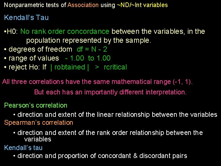 Nonparametric tests of Association using ~ND/~Int variables Kendall’s Tau • H 0: No rank