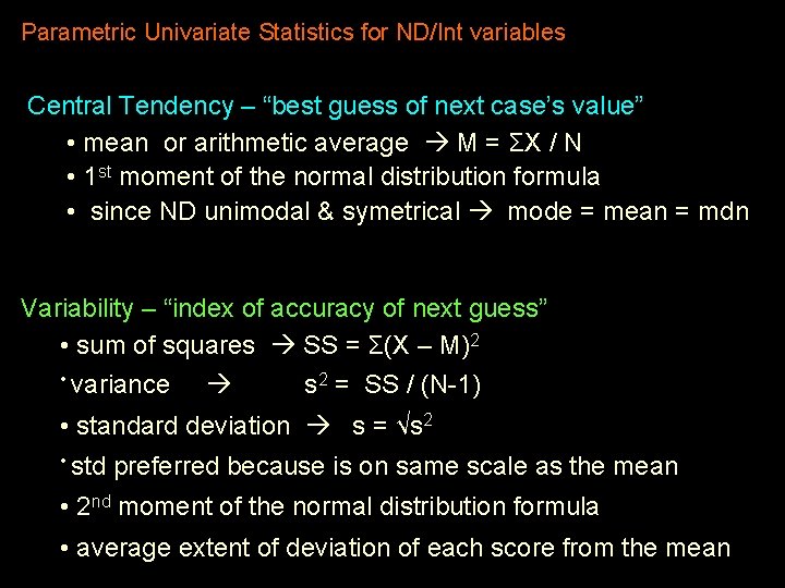 Parametric Univariate Statistics for ND/Int variables Central Tendency – “best guess of next case’s