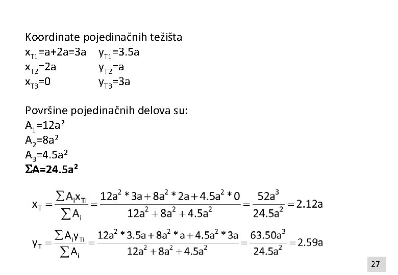 Koordinate pojedinačnih težišta x. T 1=a+2 a=3 a y. T 1=3. 5 a x.