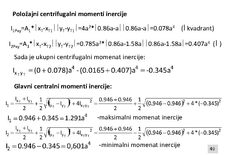 Položajni centrifugalni momenti inercije I 1 Pxy=A 1* x. T-x. T 1 y. T-y.