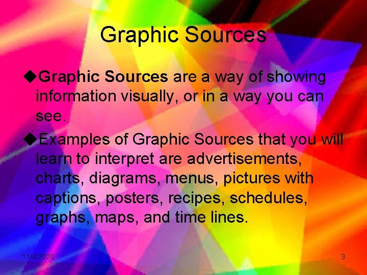 Graphic Sources u. Graphic Sources are a way of showing information visually, or in