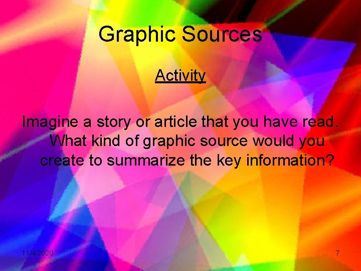 Graphic Sources Activity Imagine a story or article that you have read. What kind