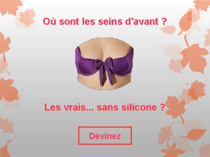 Où sont les seins d'avant ? Retrouvez les meilleurs diaporamas PPS d’humour et de