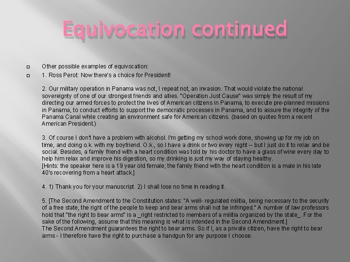 Equivocation continued � � Other possible examples of equivocation: 1. Ross Perot: Now there's