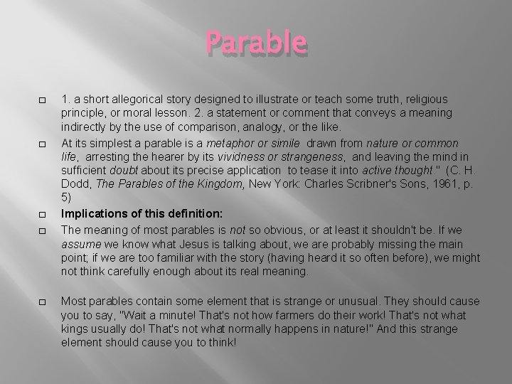 Parable � � � 1. a short allegorical story designed to illustrate or teach