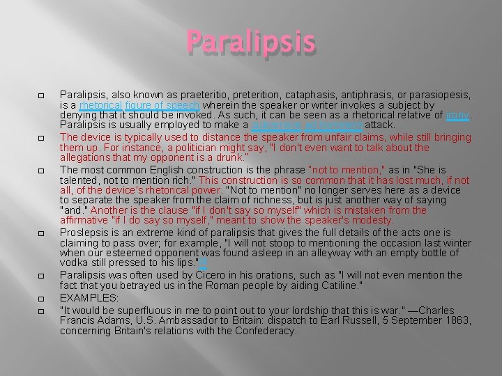 Paralipsis � � � � Paralipsis, also known as praeteritio, preterition, cataphasis, antiphrasis, or