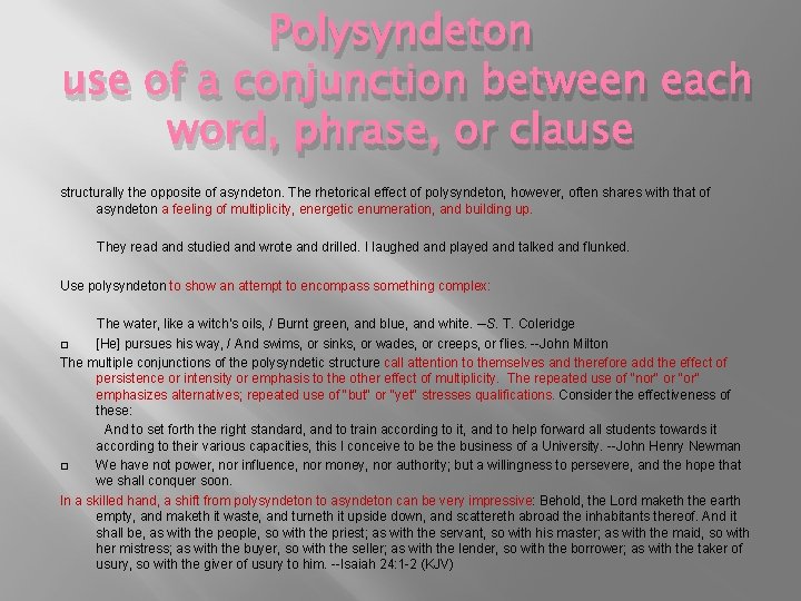 Polysyndeton use of a conjunction between each word, phrase, or clause structurally the opposite