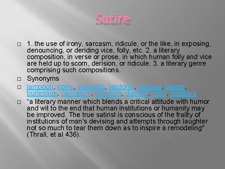 Satire � � 1. the use of irony, sarcasm, ridicule, or the like, in