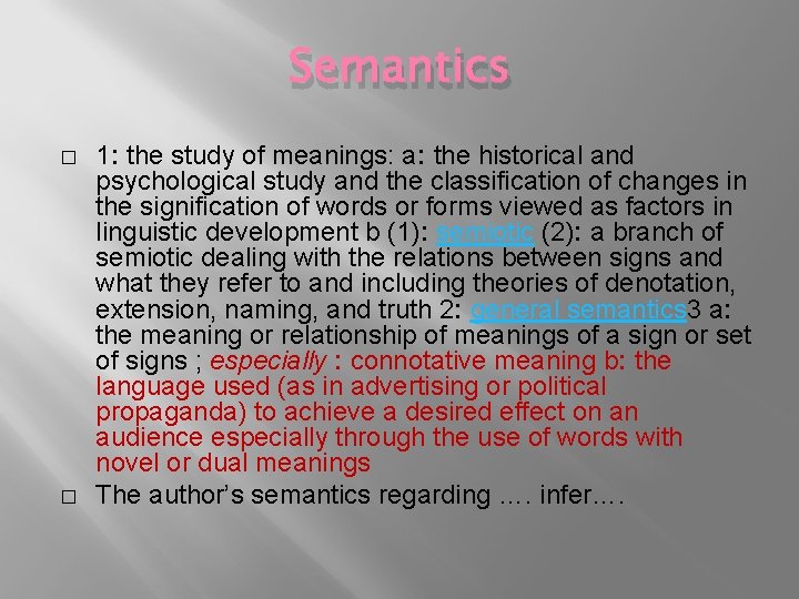 Semantics � � 1: the study of meanings: a: the historical and psychological study