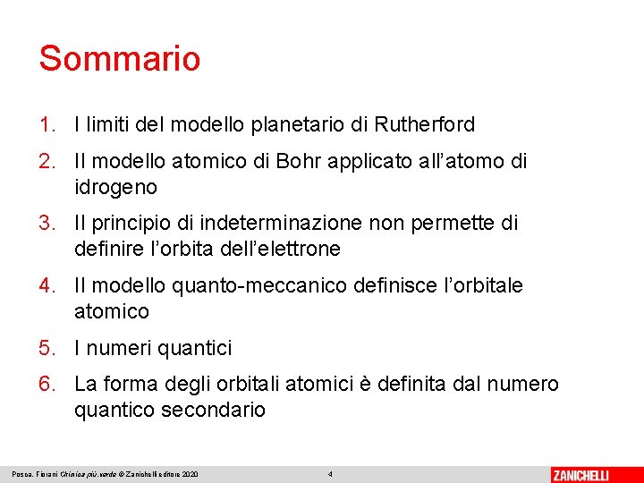 Sommario 1. I limiti del modello planetario di Rutherford 2. Il modello atomico di