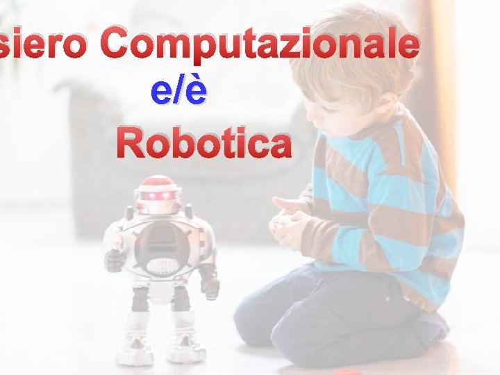 siero Computazionale e/è Robotica 