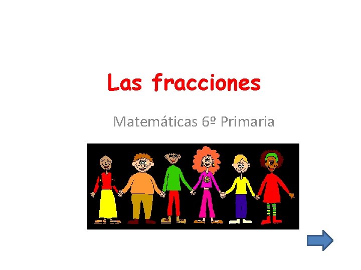 Las fracciones Matemáticas 6º Primaria 