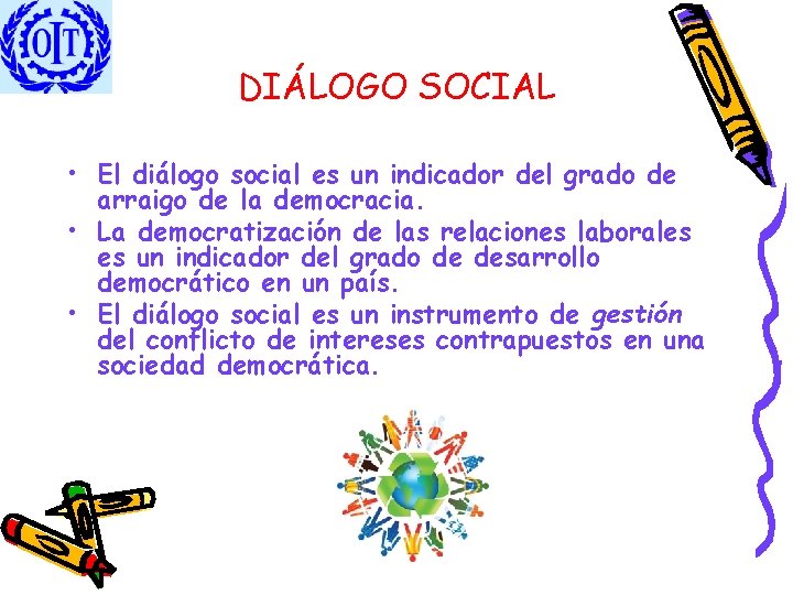 DIÁLOGO SOCIAL • El diálogo social es un indicador del grado de arraigo de