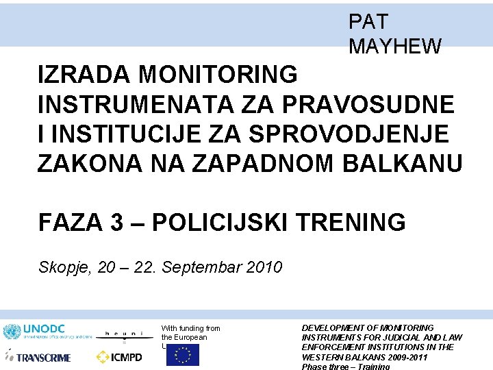 PAT MAYHEW IZRADA MONITORING INSTRUMENATA ZA PRAVOSUDNE I INSTITUCIJE ZA SPROVODJENJE ZAKONA NA ZAPADNOM