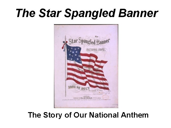 The Star Spangled Banner The Story of Our National Anthem 