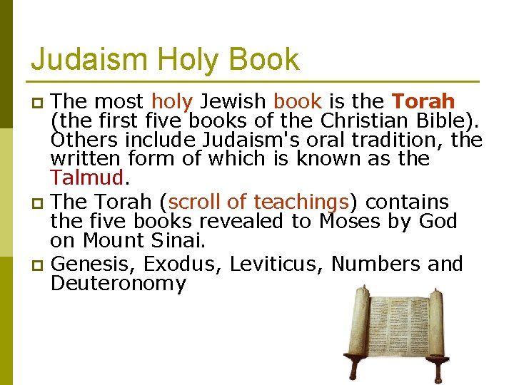 Judaism Holy Book The most holy Jewish book is the Torah (the first five