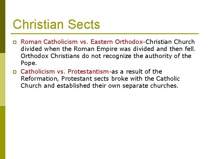 Christian Sects p p Roman Catholicism vs. Eastern Orthodox-Christian Church divided when the Roman
