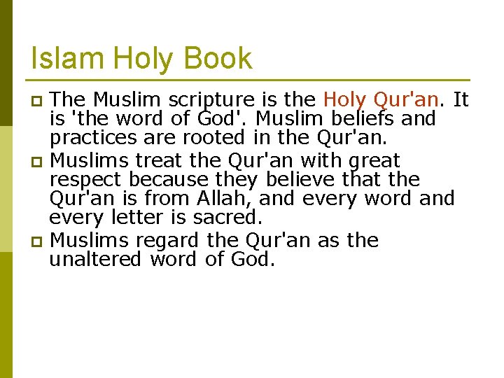 Islam Holy Book The Muslim scripture is the Holy Qur'an. It is 'the word