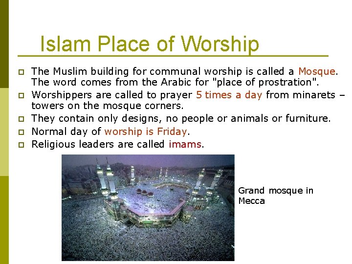 Islam Place of Worship p p The Muslim building for communal worship is called