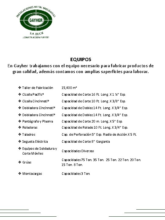 EQUIPOS En Gayher trabajamos con el equipo necesario para fabricar productos de gran calidad, EQUIPOS En Gayher trabajamos con el equipo necesario para fabricar productos de gran calidad,