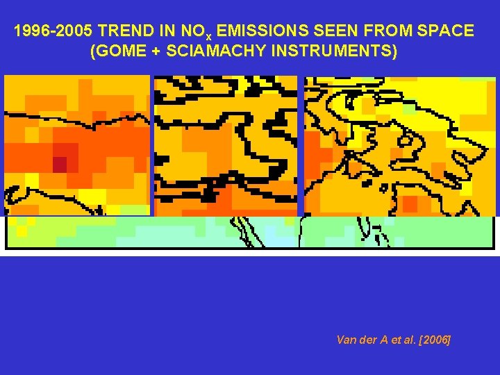 1996 -2005 TREND IN NOx EMISSIONS SEEN FROM SPACE (GOME + SCIAMACHY INSTRUMENTS) Van 1996 -2005 TREND IN NOx EMISSIONS SEEN FROM SPACE (GOME + SCIAMACHY INSTRUMENTS) Van
