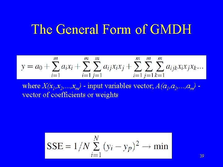 The General Form of GMDH where X(x 1, x 2, . . . ,