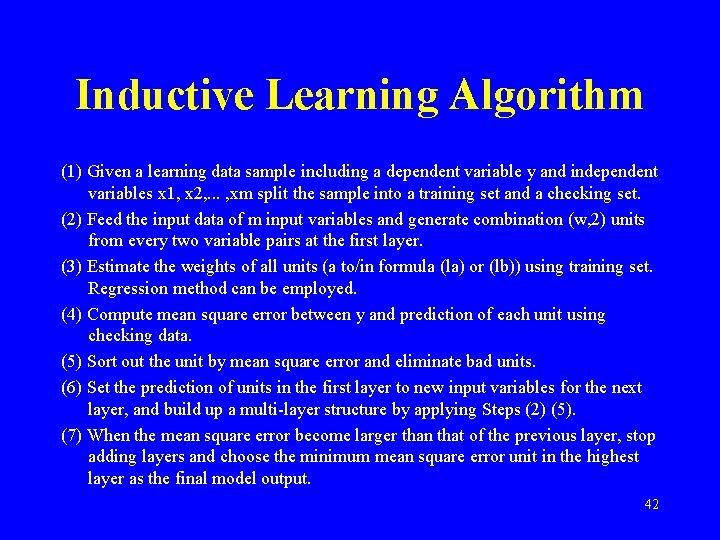 Inductive Learning Algorithm (1) Given a learning data sample including a dependent variable y