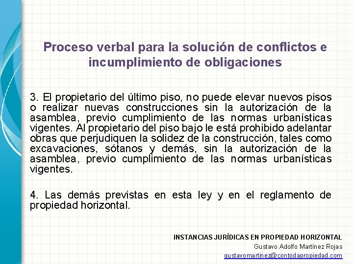 Proceso verbal para la solución de conflictos e incumplimiento de obligaciones 3. El propietario