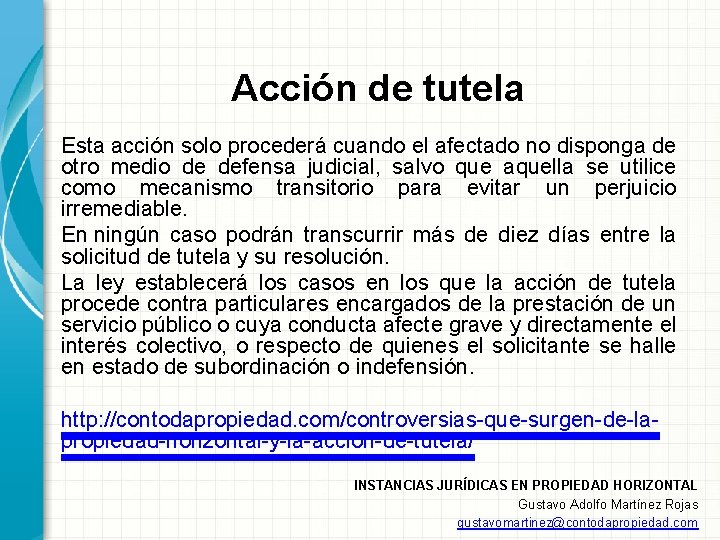 Acción de tutela Esta acción solo procederá cuando el afectado no disponga de otro