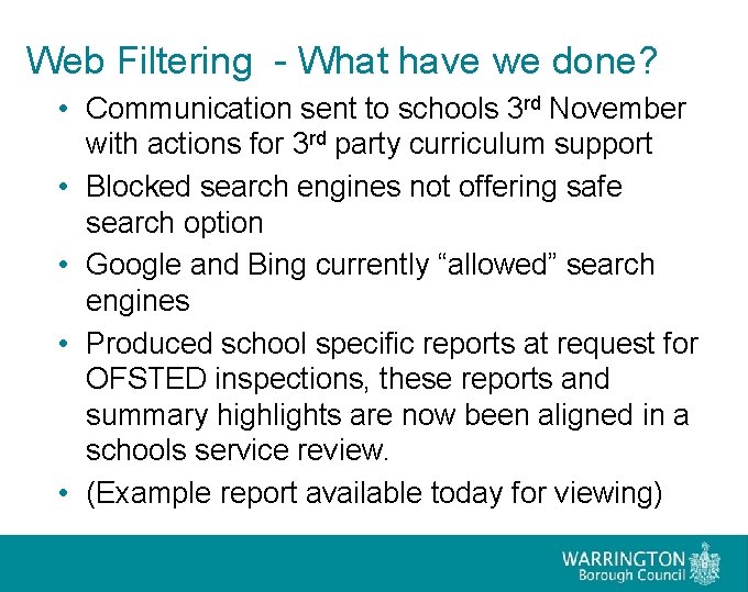 Web Filtering - What have we done? • Communication sent to schools 3 rd