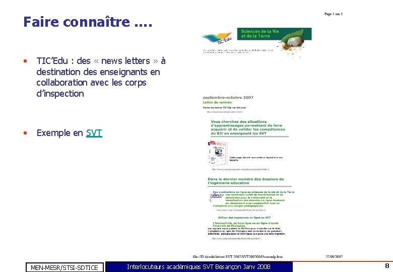 Faire connaître …. • TIC’Edu : des « news letters » à destination des