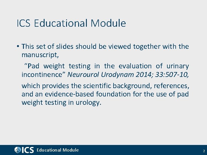 ICS Educational Module • This set of slides should be viewed together with the