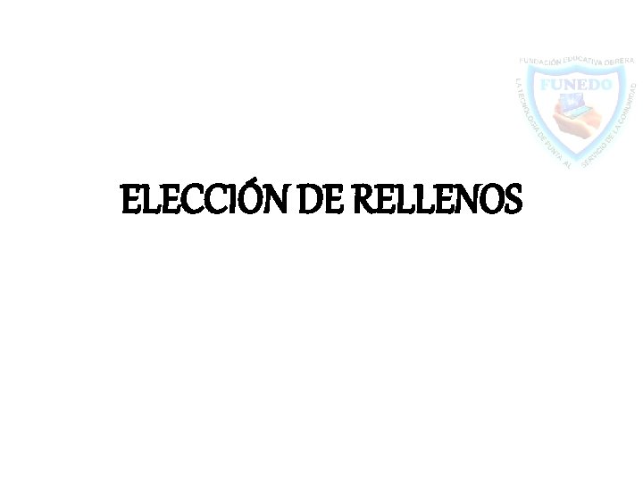 ELECCIÓN DE RELLENOS 