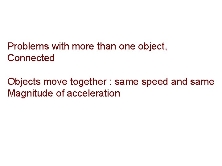 Problems with more than one object, Connected Objects move together : same speed and