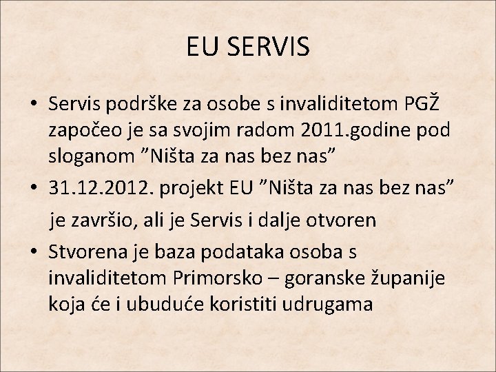 EU SERVIS • Servis podrške za osobe s invaliditetom PGŽ započeo je sa svojim